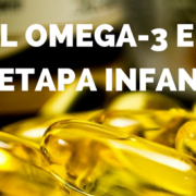 El omega-3 en la etapa infantil